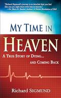 Read My Time in Heaven: One Man's Remarkable Story of Dying and Coming Back, written by Richard Sigmund Read My Time in Heaven: One Man's Remarkable Story of Dying and Coming Back, written by Richard Sigmund