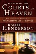 Read Accessing the Courts of Heaven: Positioning Yourself for Breakthrough and Answered Prayers, written by Robert Henderson Read Accessing the Courts of Heaven: Positioning Yourself for Breakthrough and Answered Prayers, written by Robert Henderson
