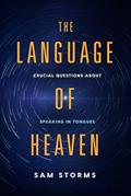 Read The Language of Heaven: Crucial Questions About Speaking in Tongues, written by Sam Storms