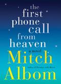 Read The First Phone Call From Heaven: A Novel, written by Mitch Albom