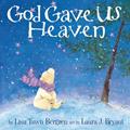 Read God Gave Us Heaven, written by Lisa T. Bergren