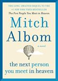 Read The Next Person You Meet in Heaven: The Sequel to The Five People You Meet in Heaven, written by Mitch Albom