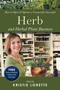 Read How to Open & Operate a Financially Successful Herb and Herbal Plant Business, written by Kristie Lorette Read How to Open & Operate a Financially Successful Herb and Herbal Plant Business, written by Kristie Lorette