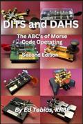 Read DITS and DAHS: The ABC's of Morse Code Operating, written by Ed Tobias