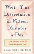 Read Writing Your Dissertation in Fifteen Minutes a Day: A Guide to Starting, Revising, and Finishing Your Doctoral Thesis, written by Joan Bolker