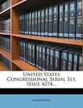 Read United States Congressional Serial Set, Issue 4274..., written by Anonymous