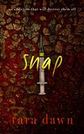 Read SNAP (The SNAP Trilogy Book 1), written by Tara Dawn