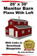 Read 26' x 30' Monitor Barn Plans With Loft Construction Blueprints, written by John Davidson