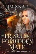Read The Princess' Forbidden Mate (Lunaverse), written by JM Snap