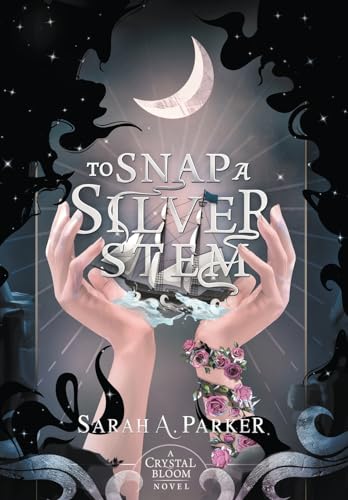 Read To Snap a Silver Stem, written by Sarah A Parker