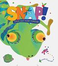 Read Snap! Stick Out Your Tongue!, written by Bob Barner