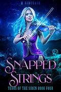 Read Snapped Strings (Tears of the Siren Book 4), written by M. Sinclair