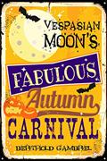 Read Vespasian Moon's Fabulous Autumn Carnival: A Long Short Story, written by Berthold Gambrel