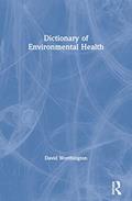 Read Dictionary of Environmental Health (Clay's Library of Health and the Environment), written by David Worthington