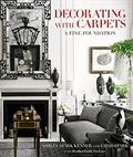 Read Decorating with Carpets: A Fine Foundation, written by Ashley Stark Kenner; Chad Stark; Heather Smith MacIsaac