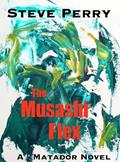 Read The Musashi Flex (The Matadors Book 1), written by Steve Perry