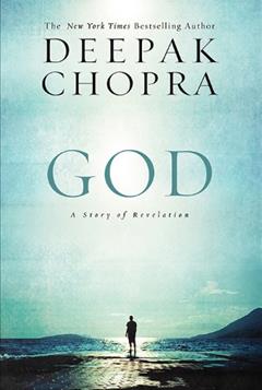 God: A Story of Revelation (Enlightenment Collection Book 4), written by Deepak Chopra