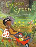 Read Green Green: A Community Gardening Story, written by Marie Lamba; Baldev Lamba