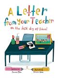 Read A Letter From Your Teacher: On the Last Day of School (The Classroom Community Collection), written by Shannon Olsen