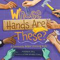 Read Whose Hands Are These?: A Community Helper Guessing Book, written by Miranda Paul