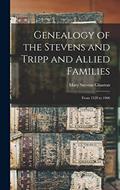 Read Genealogy of the Stevens and Tripp and Allied Families: From 1520 to 1906, written by Ghaston Mary Stevens