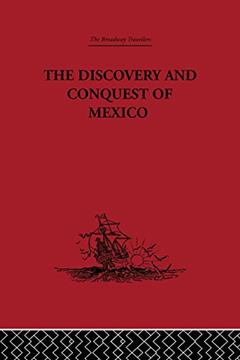 The Discovery and Conquest of Mexico 1517-1521, written by Bernal Diaz Del Castillo