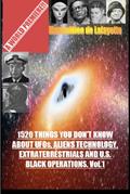Read 1520 Things You Don't Know about UFOs, Aliens Technology, Extraterrestrials and U.S. Black Operations. Vo.1. (UFOs and Alien Technology), written by Maximillien de Lafayette Read 1520 Things You Don't Know about UFOs, Aliens Technology, Extraterrestrials and U.S. Black Operations. Vo.1. (UFOs and Alien Technology), written by Maximillien de Lafayette