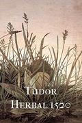 Read Tudor Herbal 1520, written by Robert L. Angus