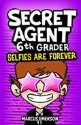 Read Secret Agent 6th Grader 4: Selfies Are Forever, written by Marcus Emerson; Noah Child