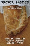 Read Proper Pasties: How To Make An Award Winning Cornish Pasty, written by Billy Deakin