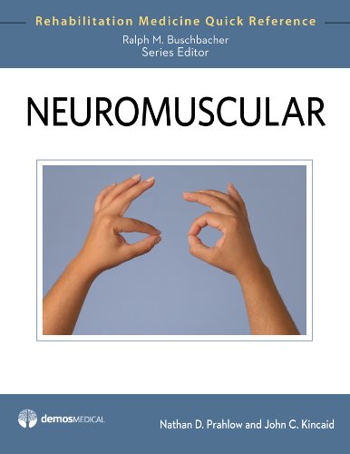 Neuromuscular (Rehabilitation Medicine Quick Reference), written by Kincaid, John C., MD; Prahlow, Nathan D., MD