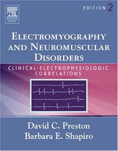 Electromyography and Neuromuscular Disorders: Clinical-Electrophysiologic Correlations, written by David C. Preston MD; Barbara E. Shapiro MD  PhD
