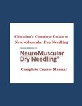 Read Clinician's Complete Guide to NeuroMuscular Dry Needling: Haynes Method (Clinician's Guide to NeuroMuscular Dry Needling), written by Dr.  Luke J. Haynes