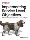 Read Implementing Service Level Objectives: A Practical Guide to SLIs, SLOs, and Error Budgets, written by Alex Hidalgo