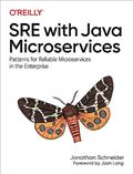 Read SRE with Java Microservices: Patterns for Reliable Microservices in the Enterprise, written by Jonathan Schneider
