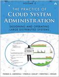 Read Practice of Cloud System Administration, The: DevOps and SRE Practices for Web Services, Volume 2, written by Thomas Limoncelli; Strata Chalup; Christina Hogan