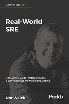 Real-World SRE, written by Nat Welch