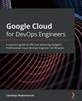 Read Google Cloud for DevOps Engineers: A practical guide to SRE and achieving Google's Professional Cloud DevOps Engineer certification, written by Sandeep Madamanchi