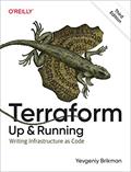 Read Terraform: Up and Running: Writing Infrastructure as Code, written by Yevgeniy Brikman