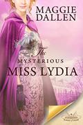 Read The Mysterious Miss Lydia (School of Charm Book 9), written by Maggie Dallen Read The Mysterious Miss Lydia (School of Charm Book 9), written by Maggie Dallen