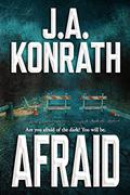 Read Afraid (The Konrath Dark Thriller Collective Book 3), written by J.A. Konrath