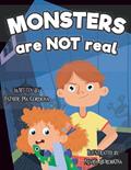 Read Monsters Are Not Real: An Interactive Picture Book about Being Afraid, written by Esther Pia Cordova