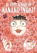 Read Be Very Afraid of Kanako Inuki!, written by Kanako Inuki