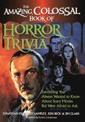 Read The Amazing, Colossal Book of Horror Trivia: Everything You Always Wanted to Know about Scary Movies But Were Afraid to Ask, written by Jonathan Malcolm Lampley