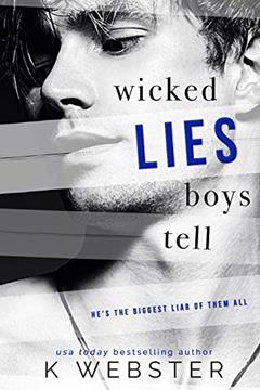 Wicked Lies Boys Tell, written by K Webster
