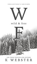 Read Wild & Free, written by K Webster