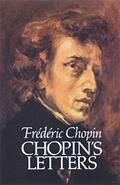 Read Chopin's Letters (Dover Books On Music: Composers), written by Frederic Chopin