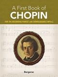 Read A First Book of Chopin: For The Beginning Pianist with Downloadable MP3s (Dover Classical Piano Music For Beginners), written by Bergerac