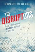 Read The Disruptors: Social entrepreneurs reinventing business and society, written by Kerryn Krige; Gus Silber Read The Disruptors: Social entrepreneurs reinventing business and society, written by Kerryn Krige; Gus Silber
