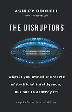 The Disruptors, written by Ashley BOOLELL